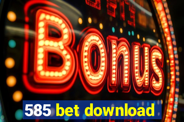 585 bet download